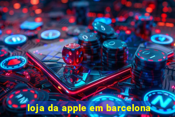 loja da apple em barcelona